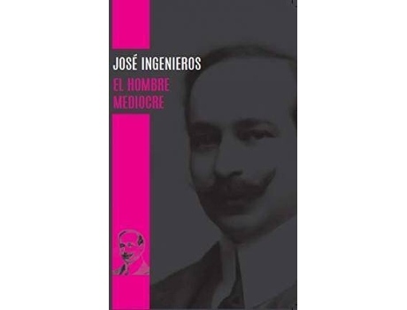 Livro El Hombre Mediocre de José Ingenieros