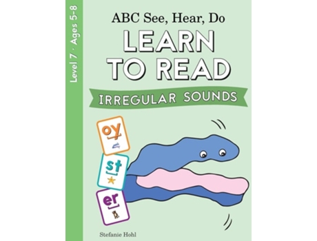 Livro Abc See, Hear, Do Level 7 Learn To Read Irregular Sounds De Stefanie Hohl (inglês)