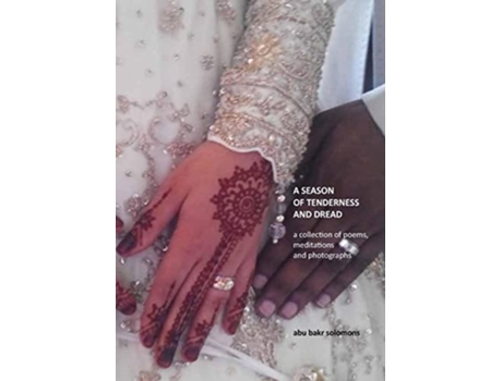 Livro A Season of Tenderness and Dread A Collection of Poems Photographs and Meditations de Abu Bakr Solomons (Inglês)