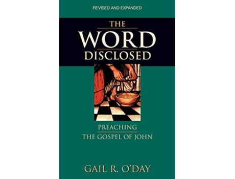 Livro The Word Disclosed Preaching the Gospel of John de Gail R ODay (Inglês)