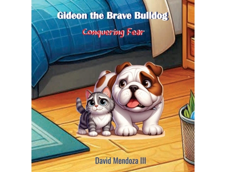 Livro Gideon the Brave Bulldog Conquering Fear de David Mendoza (Inglês)