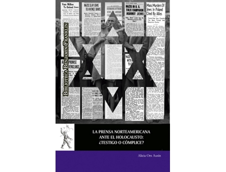 Livro La Prensa Norteamericana Ante El Holocausto: ¿Testigo O Cómp de Alicia Ors Ausín (Espanhol)