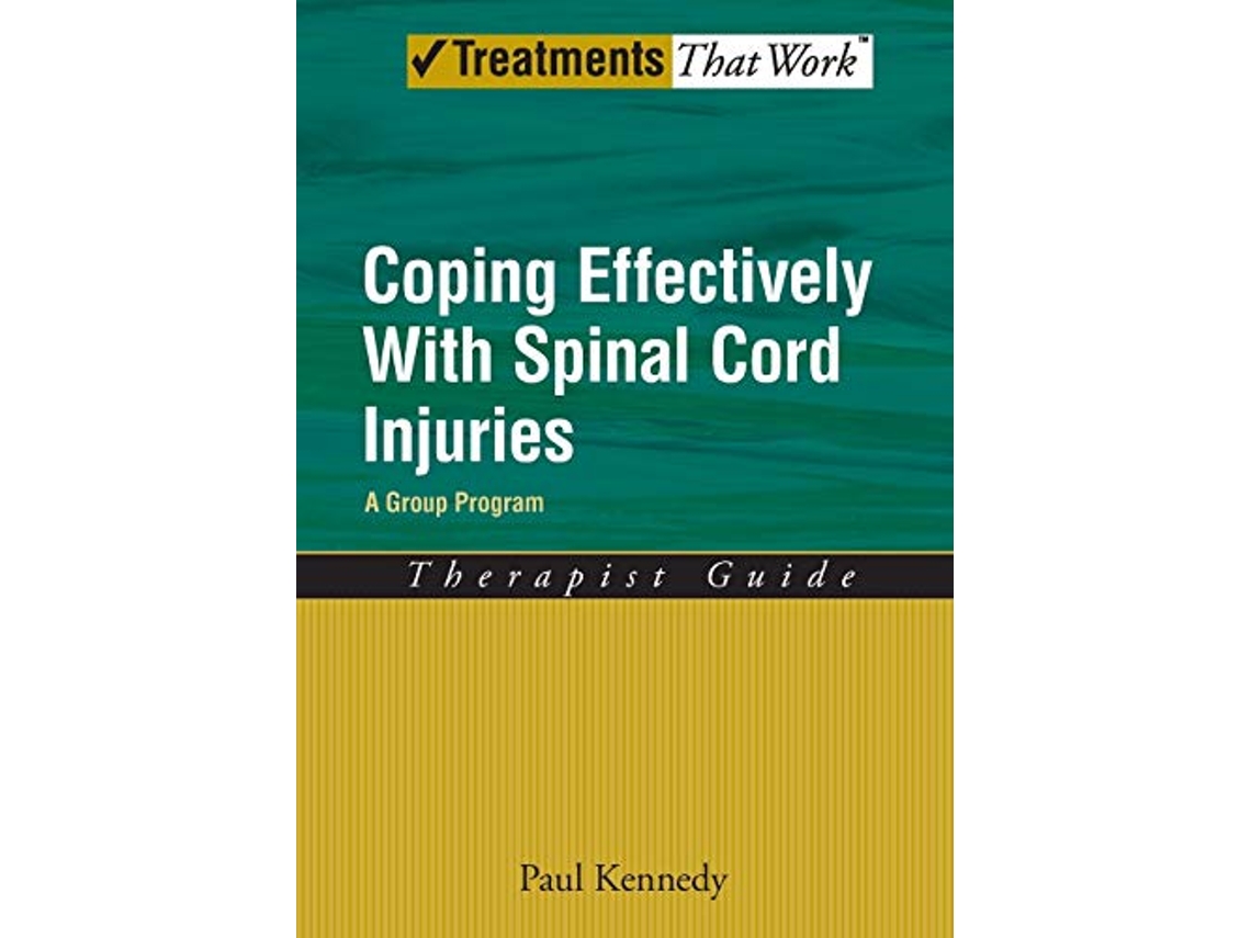 Livro Coping Effectively With Spinal Cord Injuries A Group Program Therapist Guide de Paul Kennedy (Inglês)