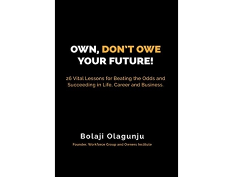 Livro Own Dont Owe Your Future de Bolaji Olagunju (Inglês)