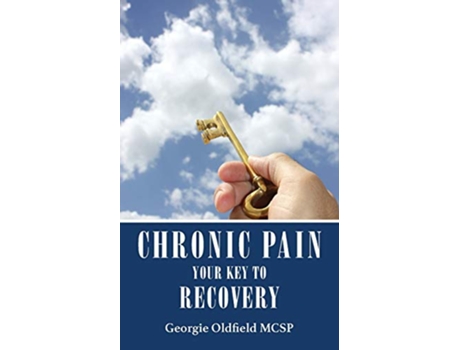 Livro Chronic Pain Your Key to Recovery de Georgie Oldfield MCSP (Inglês)