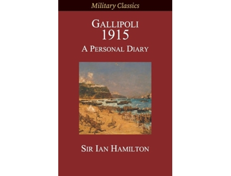 Livro Gallipoli 1915 A Personal Diary de Ian Hamilton (Inglês)