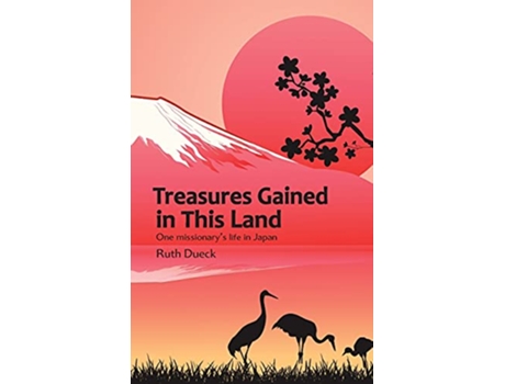 Livro Treasures Gained in This Land de Ruth Dueck (Inglês)