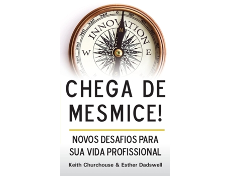 Livro Chega De Mesmice Novos Desafios Para Sua Vida Profissional De Keith Churchouse (inglês)
