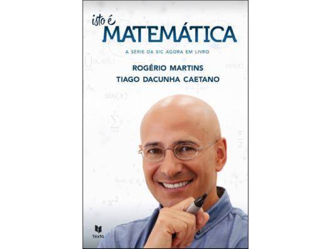 Livro Isto É Matemática- A Série Da Sic Agora Em Livro de Rogério