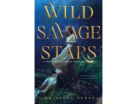 Livro Wild Savage Stars de Kristina Perez (Inglês - Capa Dura)
