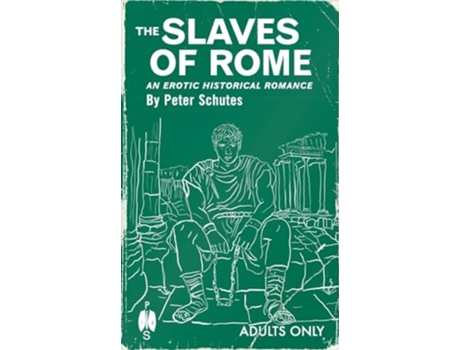 Livro The Slaves of Rome An Erotic Historical Romance de Peter Schutes (Inglês)