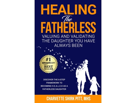 Livro Healing the Fatherless Valuing and Validating the Daughter You Have Always Been de Shirk-Pitt (Inglês)