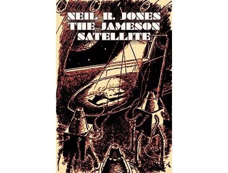 Livro The Jameson Satellite by Neil R. Jones, Science Fiction, Fantasy, Adventure de Neil R Jones (Inglês)