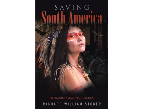 Livro Saving South America De Richard William Stoker (inglês)
