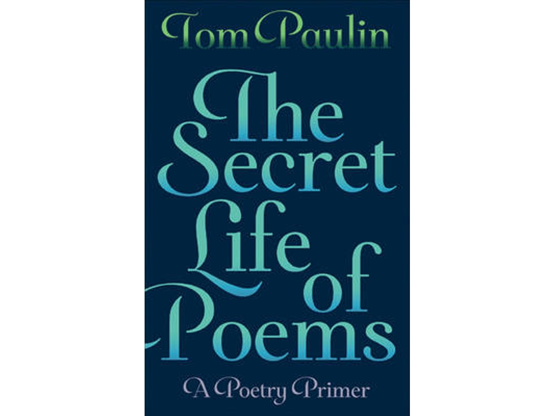 Livro The Secret Life of Poems de Tom Paulin (Inglês)