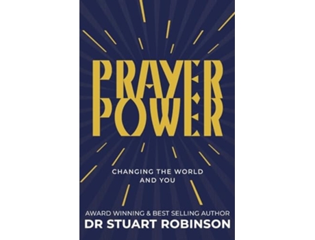 Livro Prayer Power Changing the World and You de Stuart Robinson (Inglês)
