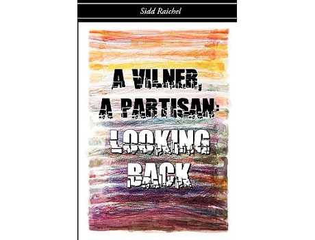 Livro A Vilner a Partisan Looking Back de Sidd Raichel (Inglês)
