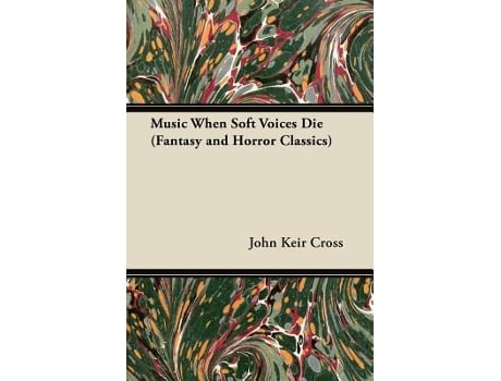 Livro Music When Soft Voices Die Fantasy and Horror Classics de John Keir Cross (Inglês)