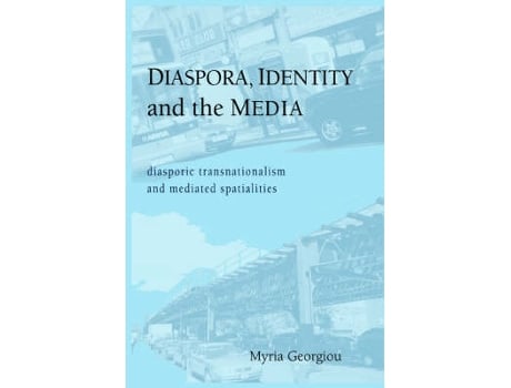 Livro diaspora, identity and the media de myria georgiou (inglês)