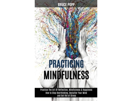 Livro Practicing Mindfulness de Bruce Popp (Inglês)