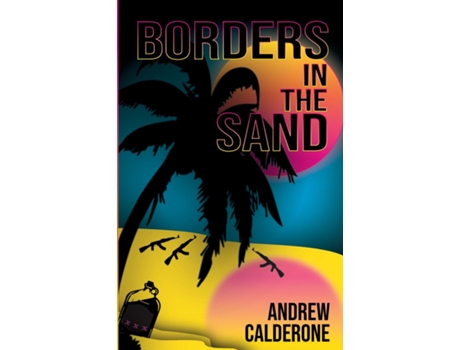 Livro Borders In The Sand De Andrew Calderone (inglês)