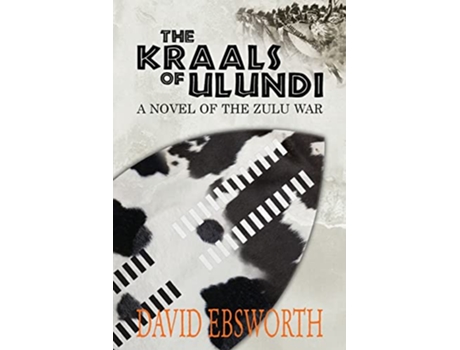 Livro The Kraals of Ulundi de David Ebsworth (Inglês)