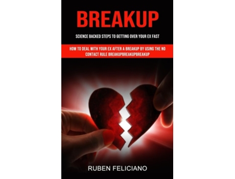 Livro Breakup Science Backed Steps to Getting Over Your Ex Fast de Ruben Feliciano (Inglês)