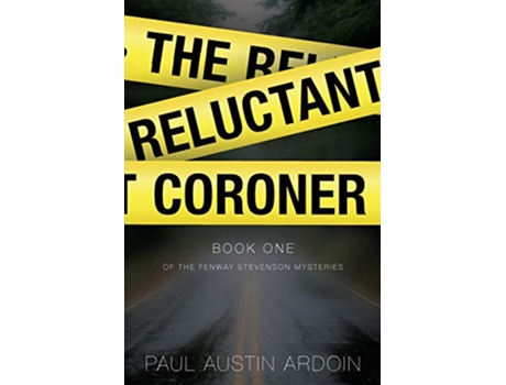 Livro The Reluctant Coroner A Fenway Stevenson Mystery Fenway Stevenson Mysteries de Paul Austin Ardoin (Inglês)