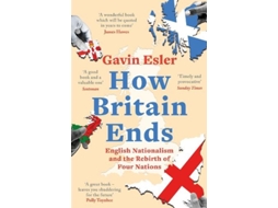 Livro How Britain Ends de Gavin Esler (Inglês)