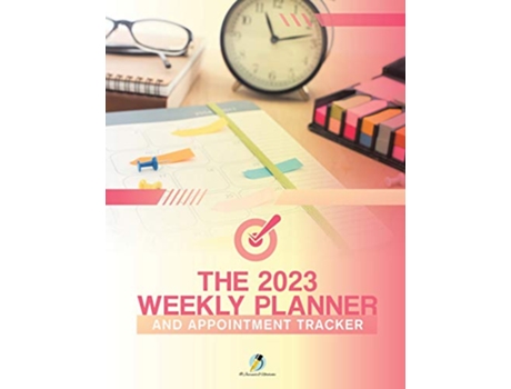 Livro The 2023 Weekly Planner and Appointment Tracker de Journals and Notebooks (Inglês)