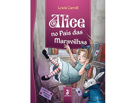 Livro Alice no País das Maravilhas paperback Carroll Lewis Denardi Felipe Daminelli Gisele and Lobato Monteiro de Lewis Carroll (Português do Brasil)