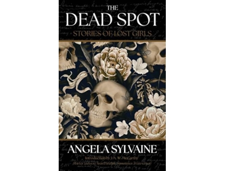 Livro The Dead Spot Stories of Lost Girls de Angela Sylvaine (Inglês)