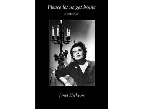 Livro Please Let Us Get Home de Janet Hickson (Inglês)