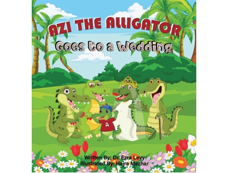 Livro Azi The Alligator Goes To A Wedding Goes To A Wedding De Levy, Ezra Et Al. (inglês)