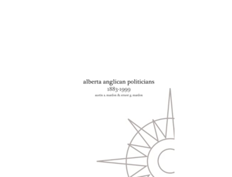 Livro Alberta Anglican Politicians de Austin Mardon (Inglês)