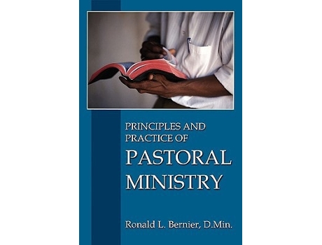 Livro Principles And Practice Of Pastoral Ministry De Ronald L Bernier (inglês)