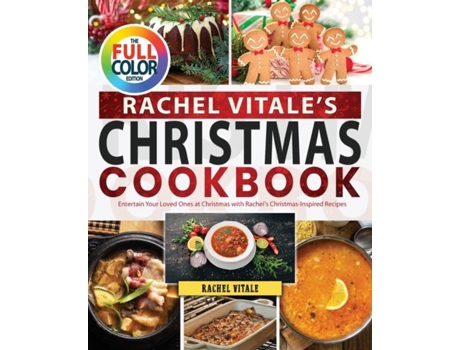 Livro Rachel Vitales Christmas Cookbook Entertain Your Loved Ones At Christmas With Rachels Christmas-inspired Recipes De Rachel Vitale (inglês)