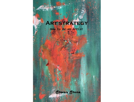 Livro Art Strategy How To Be An Artist De Steven Stone (inglês)