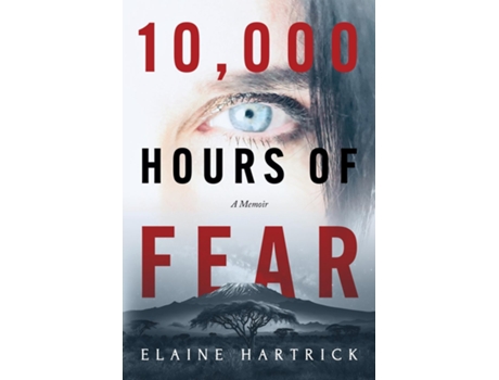 Livro 10,000 Hours of Fear A Memoir de Elaine Hartrick (Inglês)