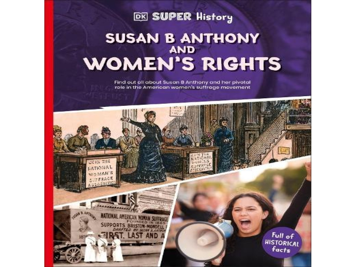 Livro DK Super History Susan B Anthony and Womens Rights de TBS-Penguin Random House Wholesale (Inglês)