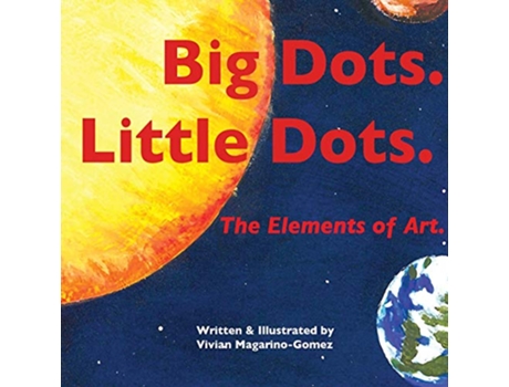 Livro Big Dots Little Dots the Elements of Art de Vivian MagarinoGomez (Inglês)