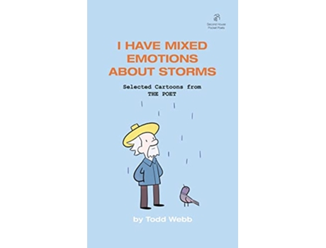 Livro I Have Mixed Emotions About Storms Selected Cartoons from THE POET Volume 9 de Todd Webb (Inglês)