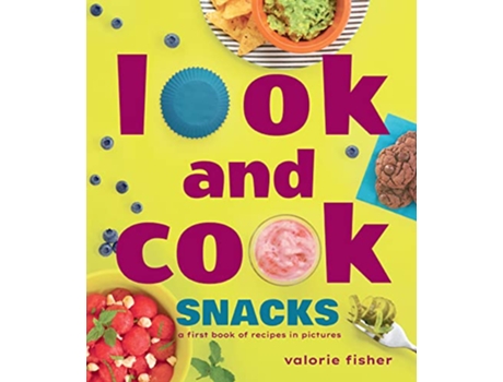 Livro Look and Cook Snacks de Valorie Fisher (Inglês - Capa Dura)