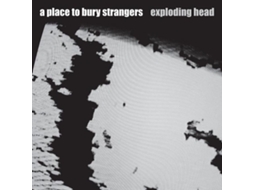 CD A Place To Bury Strangers - Exploding Head