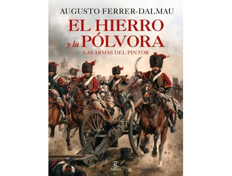 Livro El Hierro Y La Pólvora de Augusto Ferrer-Dalmau (Espanhol)