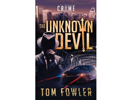 Livro The Unknown Devil A C.t. Ferguson Crime Novel De Fowler, Tom Et Al. (inglês)