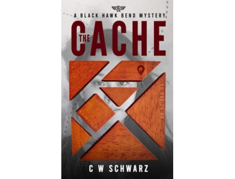 Livro The Cache A Black Hawk Bend Mystery De Chris Werner Schwarz (inglês)