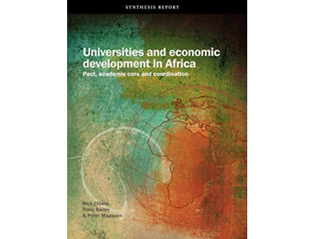 Livro Universities and Economic Development in Africa Pact Academic Core and Coordination de Nico Cloete, Tracy Bailey et al. (Inglês)