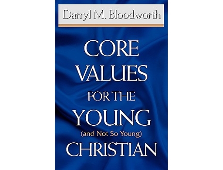 Livro Core Values for the Young and Not So Young Christian de Darryl M Bloodworth (Inglês)