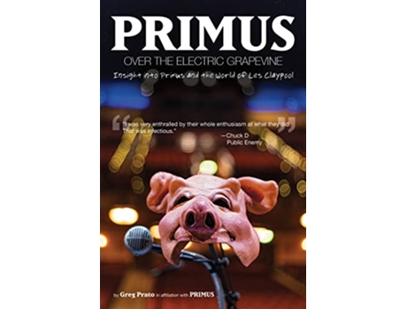 Livro Primus Over The Electric Grapevine de Primus e Greg Prato (Inglês)